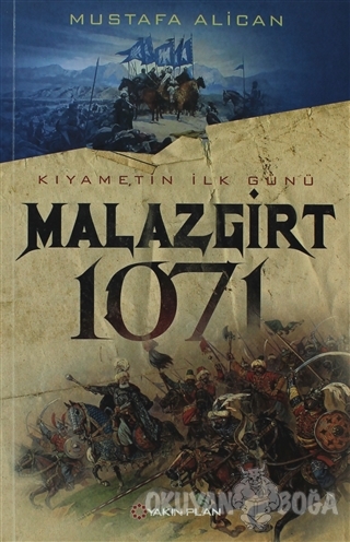 Kıyametin İlk Günü Malazgirt 1071 - Mustafa Alican - Yakın Plan Yayınl
