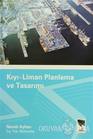 Kıyı-Liman Planlama ve Tasarımı - Necati Ayhan - Arıkan Yayınları