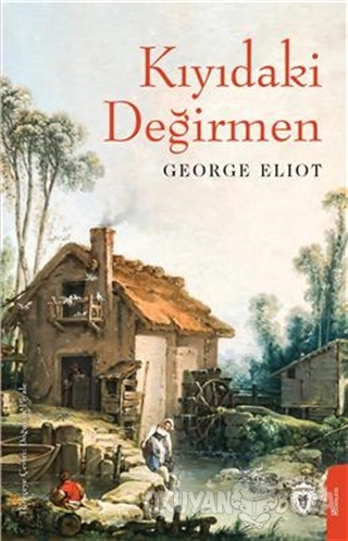 Kıyıdaki Değirmen - George Eliot - Dorlion Yayınevi