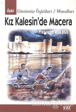Kız Kalesin'de Macera - Yasemin Bülbül - Yaz Yayınları