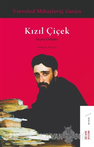 Kızıl Çiçek - Vsevolod Garshin - Ketebe Yayınları