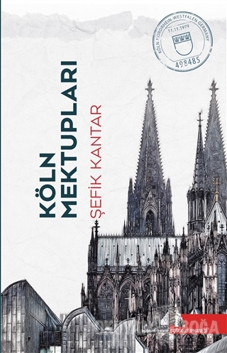 Köln Mektupları - Şefik Kantar - Doğu Kütüphanesi