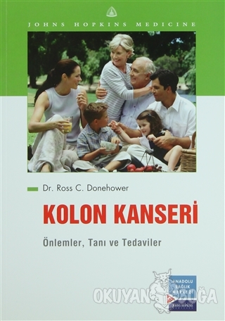 Kolon Kanseri - Ross C. Donehower - Anadolu Sağlık Merkezi Yayınları