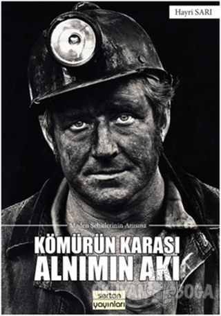 Kömürün Karası Alnımın Akı - Hayri Sarı - Sertan Yayınları