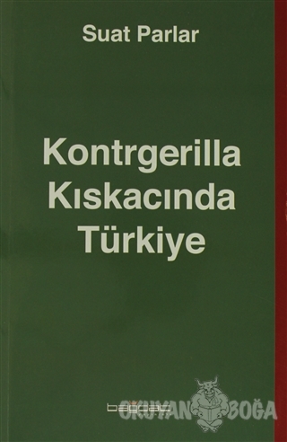 Kontrgerilla Kıskacında Türkiye - Suat Parlar - Bağdat Yayınları