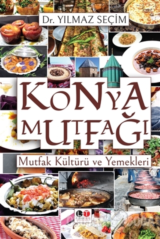 Konya Mutfağı (Ciltli) - Yılmaz Seçim - Literatürk Academia