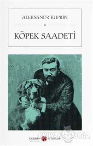 Köpek Saadeti - Aleksandr İvanoviç Kuprin - Karbon Kitaplar - Cep Kita