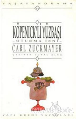 Köpenick'li Yüzbaşı Oturma İzni - Carl Zuckmayer - Yapı Kredi Yayınlar