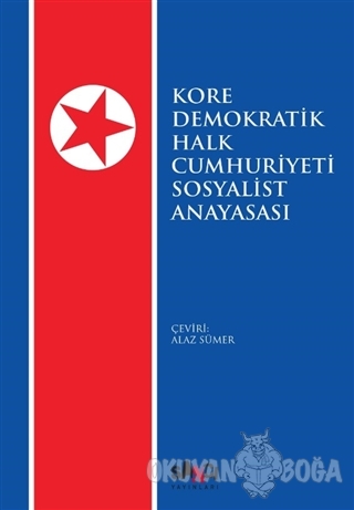 Kore Demokratik Halk Cumhuriyeti Sosyalist Anayasası - Kolektif - Sanc