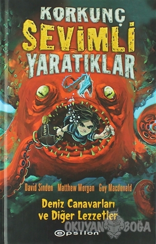 Korkunç Sevimli Yaratıklar - 1 Deniz Canavarları ve Diğer Lezzetler (Ciltli)