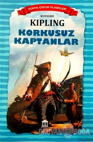 Korkusuz Kaptanlar - Dünya Çocuk Klasikleri - Rudyard Kipling - Olympi