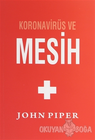 Koronavirüs ve Mesih - John Piper - Karanlıktan Işığa Yayınları