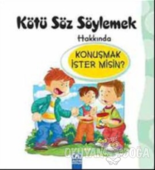Kötü Söz Söylemek Hakkında Konuşmak İster misin?