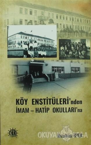 Köy Enstitüleri'nden İmam Hatip Okulları'na - İbrahim İpek - Yason Yay