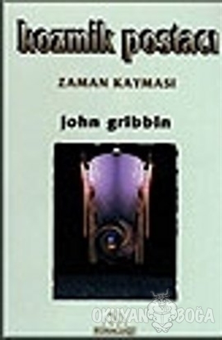 Kozmik Postacı Zaman Kayması - John Gribbin - Ötesi Yayıncılık