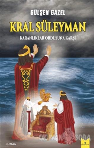 Kral Süleyman – Karanlıklar Ordusuna Karşı - Gülşen Gazel - Serencam Y