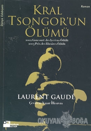 Kral Tsongor'un Ölümü - Laurent Gaude - Doğan Kitap
