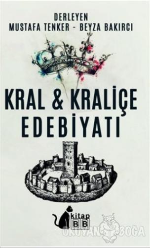 Kral ve Kraliçe Edebiyatı - Mustafa Tenker - BB Kitap