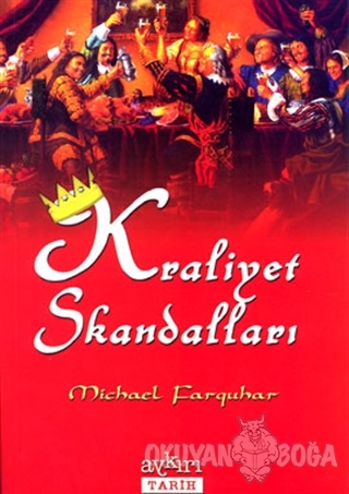 Kraliyet Skandalları - Michael Farquhar - Aykırı Yayınları