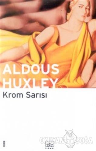 Krom Sarısı - Aldous Huxley - İthaki Yayınları