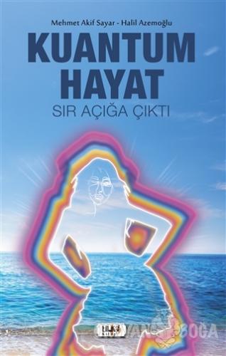 Kuantum Hayat - Mehmet Akif Sayar - Tilki Kitap
