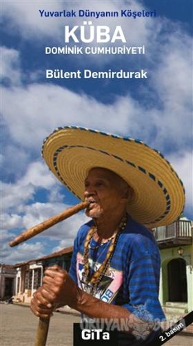 Küba Dominik Cumhuriyeti - Bülent Demirdurak - Gita Yayınları