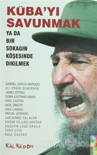 Küba'yı Savunmak - Gabriel Garcia Marquez - Kalkedon Yayıncılık