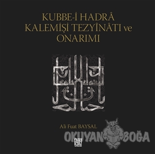 Kubbe-i Hadra Kalemişi Tezyinatı ve Onarımı - Ali Fuat Baysal - Palet 