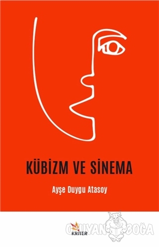 Kübizm ve Sinema - Ayşe Duygu Atasoy - Kriter Yayınları