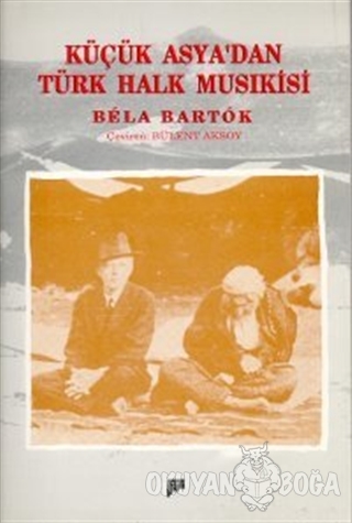 Küçük Asya'dan Türk Halk Musıkisi - Bela Bartok - Pan Yayıncılık