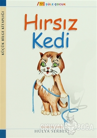 Küçük Bilge Kitaplığı: Hırsız Kedi - Hülya Serbest - Şule Yayınları