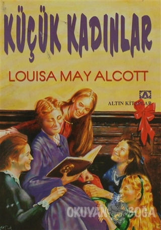 Küçük Kadınlar - Louisa May Alcott - Altın Kitaplar