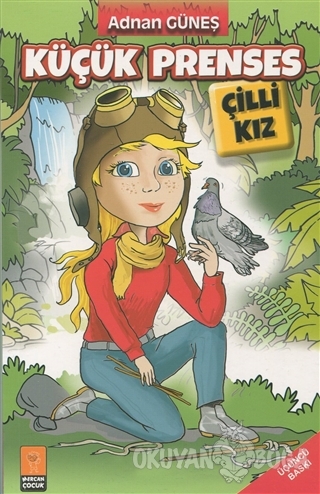 Küçük Prenses - Çilli Kız - Adnan Güneş - Mercan Çocuk Yayınları