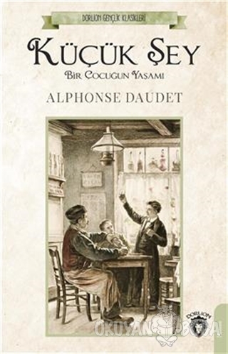 Küçük Şey - Alphonse Daudet - Dorlion Yayınevi