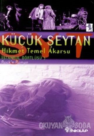 Küçük Şeytan İstanbul Dörtlüsü 3 Rock'n Roman - Hikmet Temel Akarsu - 