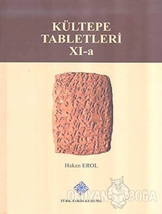 Kültepe Tabletleri 11-A (Ciltli) - Hakan Erol - Türk Tarih Kurumu Yayı