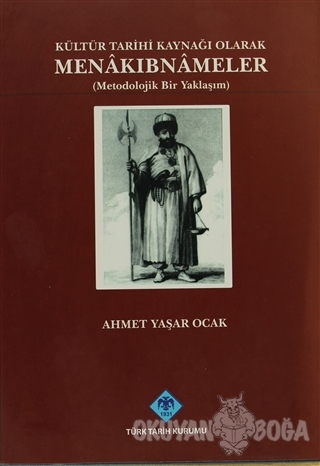 Kültür Tarihi Kaynağı Olarak Menakıbnameler (Ciltli) - Ahmet Yaşar Oca