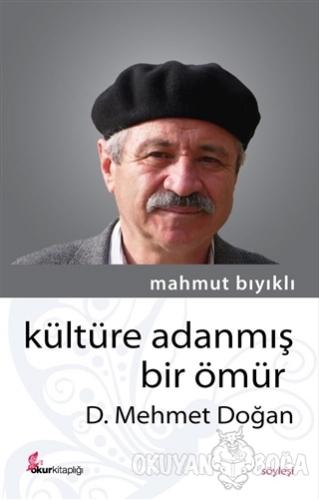 Kültüre Adanmış Bir Ömür - D. Mehmet Doğan - Mahmut Bıyıklı - Okur Kit