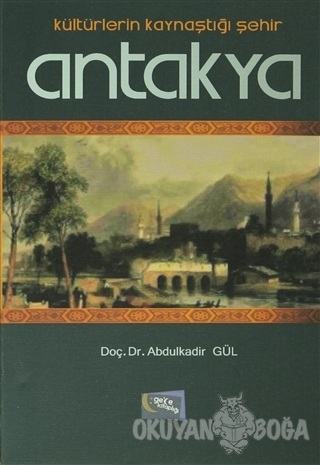 Kültürlerin Kaynaştığı Şehir Antakya - Abdülkadir Gül - Gece Kitaplığı