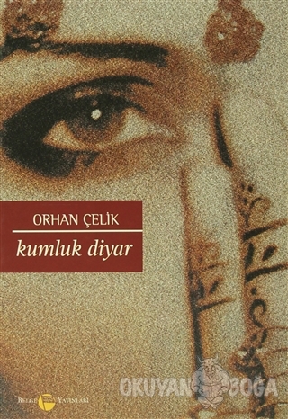 Kumluk Diyar - Orhan Çelik - Belge Yayınları
