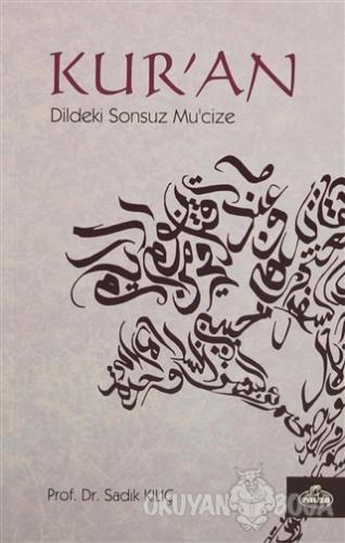 Kur'an Dildeki Sonsuz Mu'cize - Sadık Kılıç - Ravza Yayınları