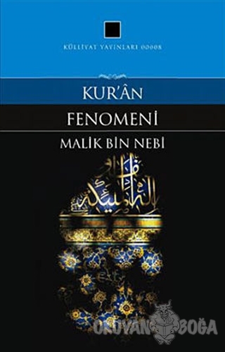 Kur'an Fenomeni - Malik Bin Nebi - Külliyat Yayınları