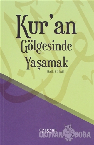 Kur'an Gölgesinde Yaşamak - Halil Pınar - Özdemir Kitabevi