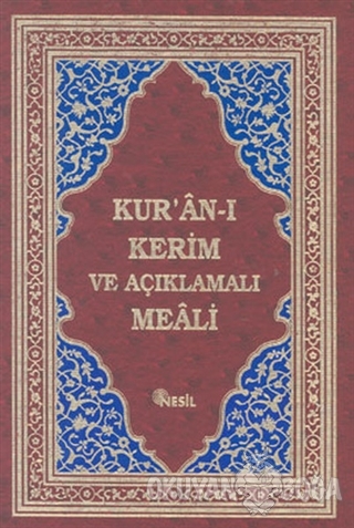 Kur'an-ı Kerim ve Açıklamalı Meali Bordo - Kolektif - Nesil Yayınları