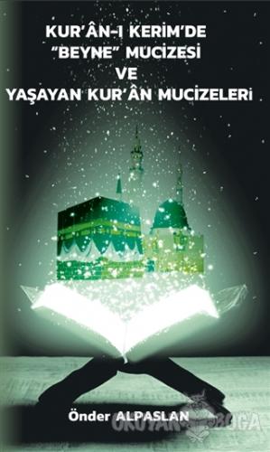 Kur'an-ı Kerim'de “Beyne” Mucizesi ve Yaşayan Kur'an Mucizeleri - Önde