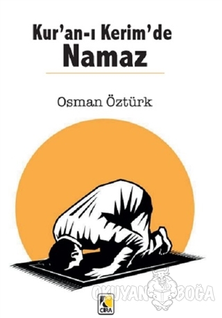 Kur'an-ı Kerim'de Namaz - Osman Öztürk - Çıra Yayınları