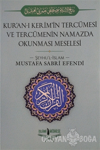 Kur'an-ı Kerim'in Tercümesi ve Tercümenin Namazda Okunması Meselesi - 