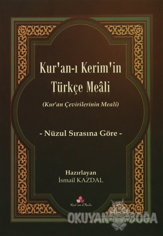 Kur'an-ı Kerim'in Türkçe Meali - İsmail Kazdal - Erguvan Yayınevi