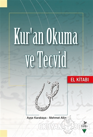 Kur'an Okuma ve Tecvid - El Kitabı - Ayşe Karakaya - Grafiker Yayınlar