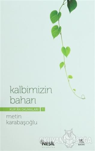 Kur'an Okumaları 1: Kalbimizin Baharı - Metin Karabaşoğlu - Nesil Kara